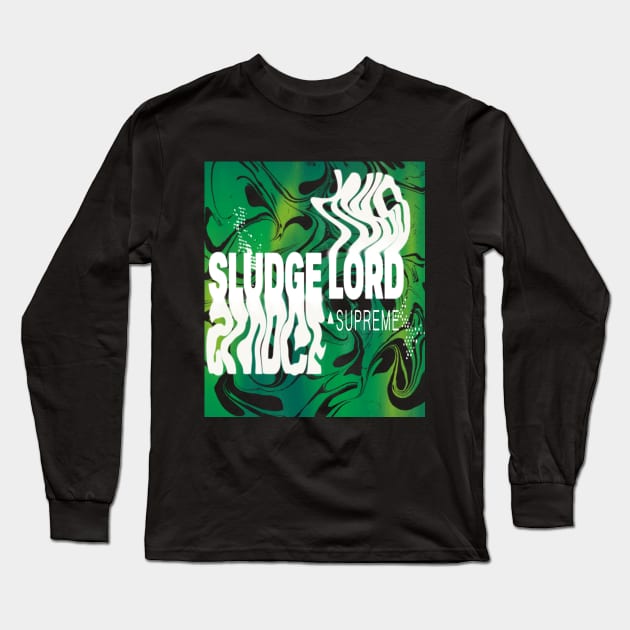 Sludge Lord Supreme Long Sleeve T-Shirt by Possum Punks